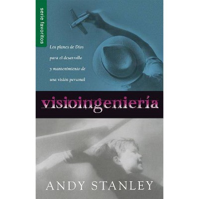 Visiongeniería - by  Andy Stanley (Paperback)