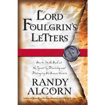 Lord Foulgrin's Letters - by  Randy Alcorn (Paperback)