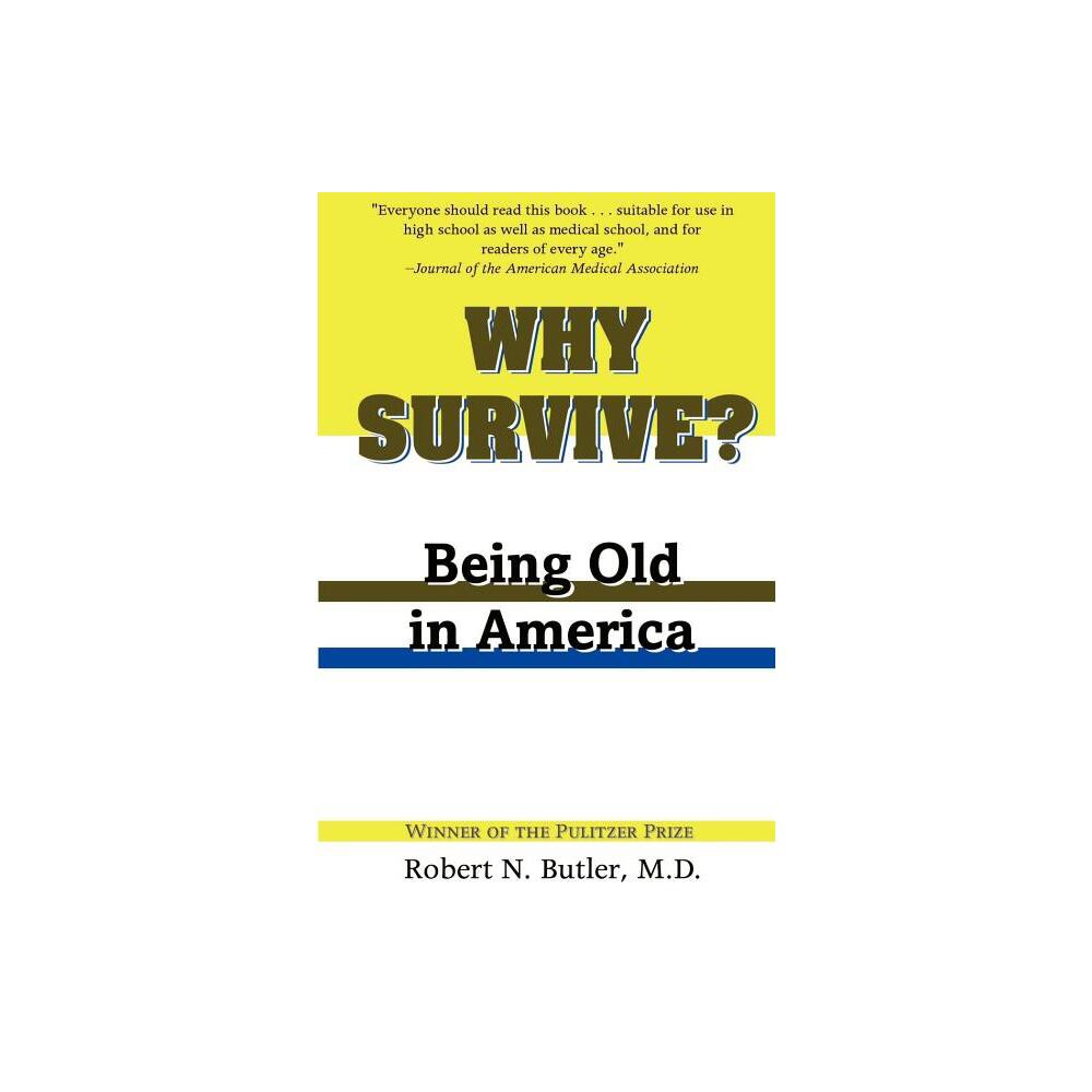 Why Survive? - by Robert N Butler (Paperback)