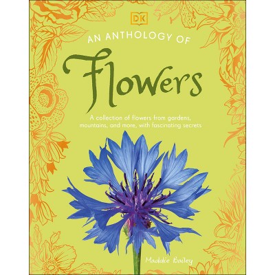 An Anthology of Flowers - (DK Little Anthologies) by  DK (Hardcover)