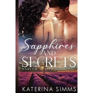 Sapphires and Secrets - (Harlow) by  Katerina Simms (Paperback) - 1 of 1