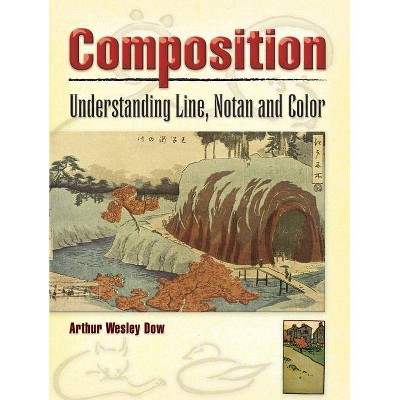 Composition - (Dover Art Instruction) by  Arthur Wesley Dow (Paperback)