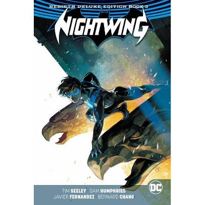 Nightwing: The Rebirth Deluxe Edition Book 3 - by  Tim Seeley (Hardcover)