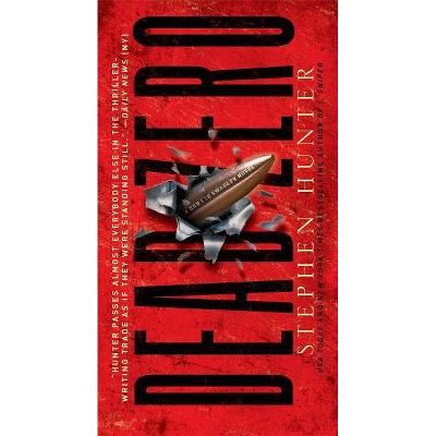 Dead Zero - (Bob Lee Swagger Novels) by  Stephen Hunter (Paperback)