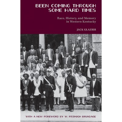 Been Coming Through Some Hard Times - 3rd Edition by  Jack Glazier (Paperback)