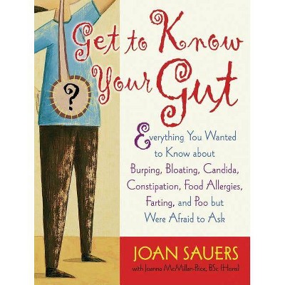 Get to Know Your Gut - by  Joan Sauers (Paperback)