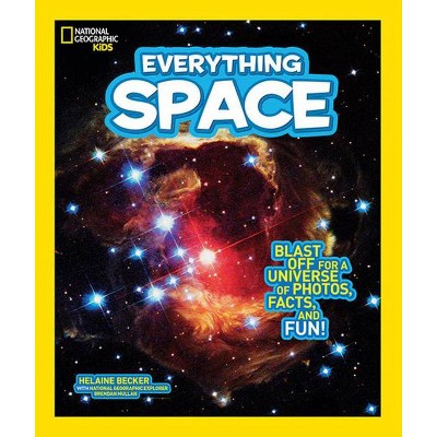 National Geographic Kids Everything Space - by  Helaine Becker (Paperback)