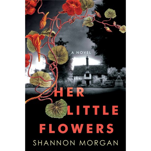 Her Little Flowers by Shannon Morgan