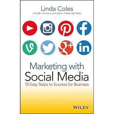 Marketing with Social Media - by  Linda Coles (Paperback)