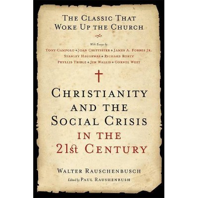 Christianity and the Social Crisis in the 21st Century - by  Walter Rauschenbusch (Paperback)