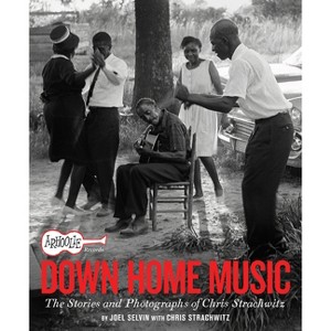Arhoolie Records Down Home Music - by  Joel Selvin (Hardcover) - 1 of 1
