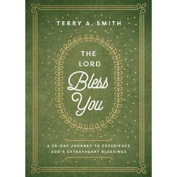 The Lord Bless You - by  Terry A Smith (Hardcover)