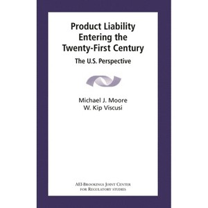 Product Liability Entering the Twenty-First Century - by  Michael J Moore & W Kip Viscusi (Paperback) - 1 of 1