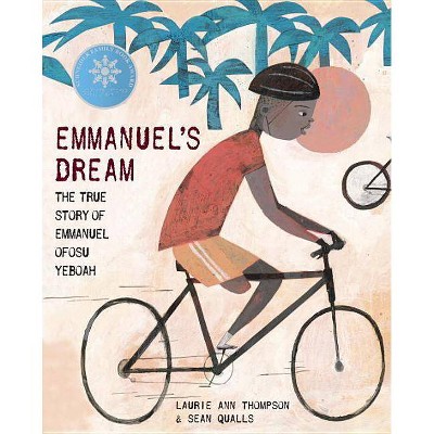 Emmanuel's Dream: The True Story of Emmanuel Ofosu Yeboah - by  Laurie Ann Thompson (Hardcover)