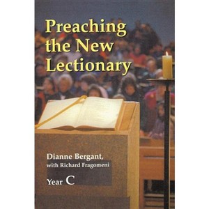 Preaching the New Lectionary - by  Dianne Bergant & Richard N Fragomeni (Paperback) - 1 of 1