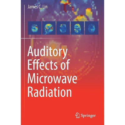 Auditory Effects of Microwave Radiation - by James C Lin