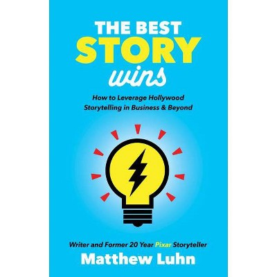The Best Story Wins - by Matthew Luhn
