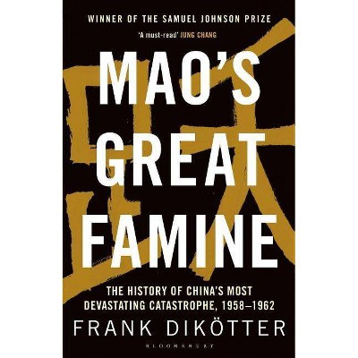 Mao's Great Famine - by  Frank Dikötter (Paperback)