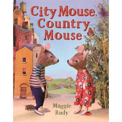 City Mouse, Country Mouse - by  Maggie Rudy (Hardcover)