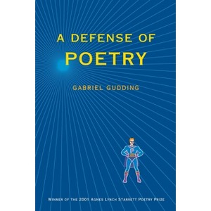 A Defense of Poetry - (Pitt Poetry) by  Gabriel Gudding (Paperback) - 1 of 1
