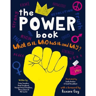 The Power Book - by  Claire Saunders & Georgia Amson-Bradshaw & Minna Salami & Mik Scarlet & Hazel Songhurst (Hardcover)