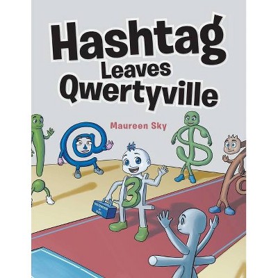 Hashtag Leaves Qwertyville - by  Maureen Sky (Paperback)