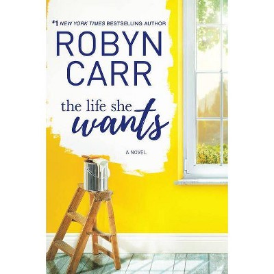 Life She Wants by Robyn Carr (Paperback)