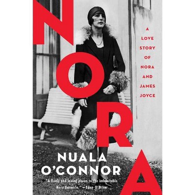 Nora - by  Nuala O'Connor (Paperback)