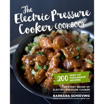 The Electric Pressure Cooker Cookbook - by  Barbara Schieving (Paperback)