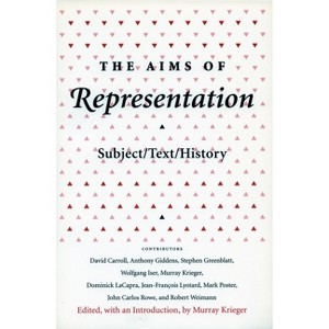 The Aims of Representation - (Irvine Studies in the Humanities) by  Murray Krieger (Paperback) - 1 of 1