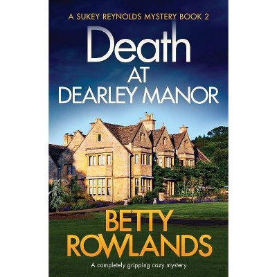 Death at Dearley Manor - by  Betty Rowlands (Paperback)