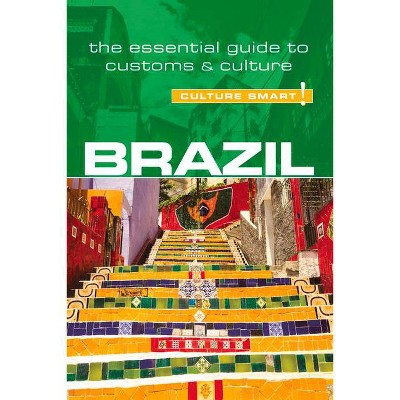 Brazil - Culture Smart! (Second Edition, Second) - (Culture Smart! The Essential Guide to Customs & Culture) 2nd Edition (Paperback)