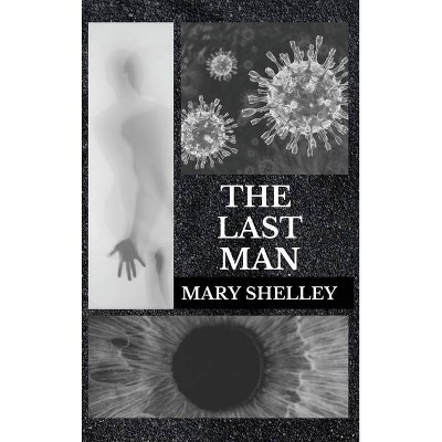 The Last Man - by  Mary Shelley (Hardcover)