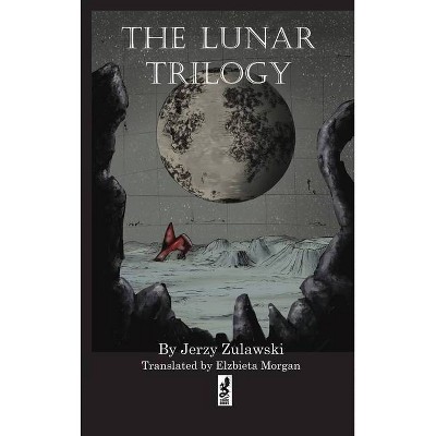 The Lunar Trilogy - by  Jerzy Zulawski (Hardcover)