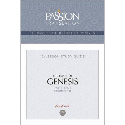 Tpt the Book of Genesis - Part 1 - (Passionate Life Bible Study) by  Brian Simmons (Paperback)