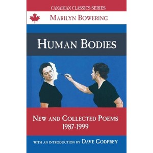 Human Bodies - (Canadian Classics Series) by  Marilyn Bowering (Paperback) - 1 of 1