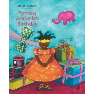 Princess Arabella's Birthday - by  Mylo Freeman (Hardcover) - 1 of 1