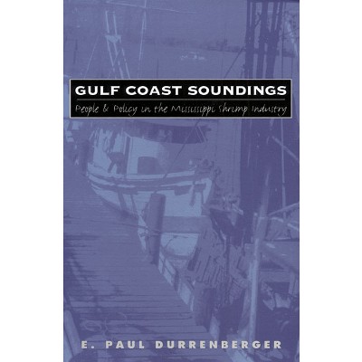 Gulf Coast Soundings - (Rural America) by  E Paul Durrenberger (Paperback)