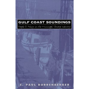 Gulf Coast Soundings - (Rural America) by  E Paul Durrenberger (Paperback) - 1 of 1