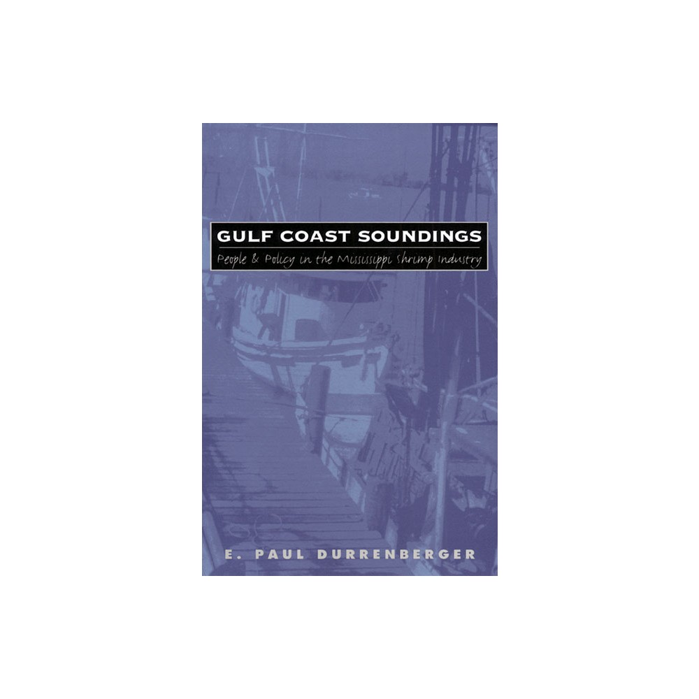 Gulf Coast Soundings - (Rural America) by E Paul Durrenberger (Paperback)