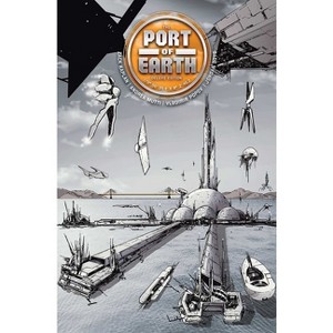 Port of Earth Deluxe Edition - by  Zack Kaplan (Hardcover) - 1 of 1