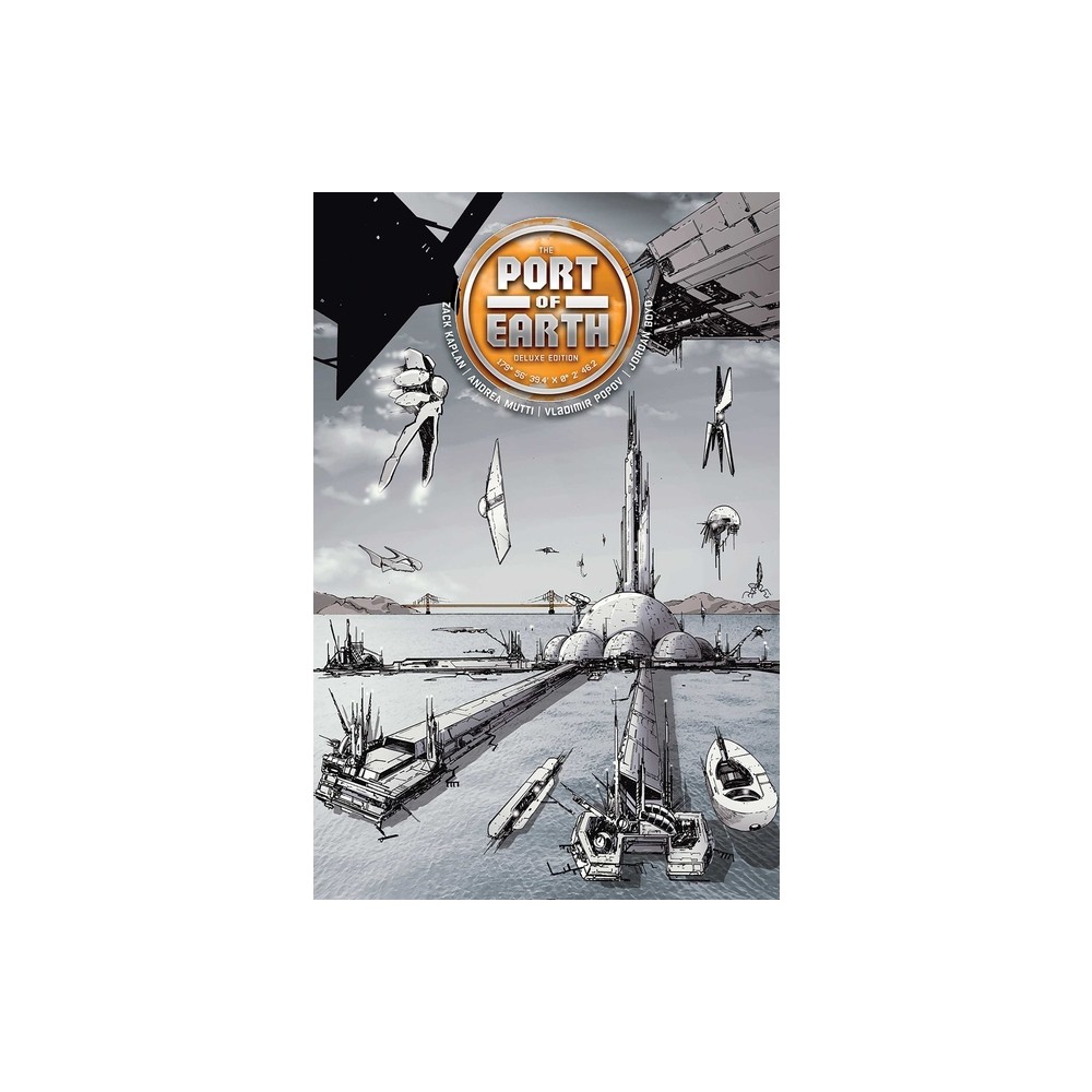 Port of Earth Deluxe Edition - by Zack Kaplan (Hardcover)