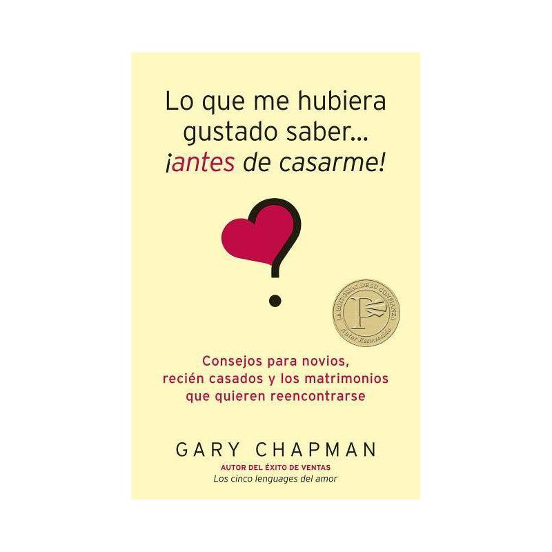 Lo Que Me Hubiera Gustado Saber Antes de Casarme - by  Gary Chapman (Paperback), 1 of 2