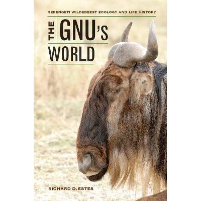 The Gnu's World - by  Richard D Estes (Paperback)