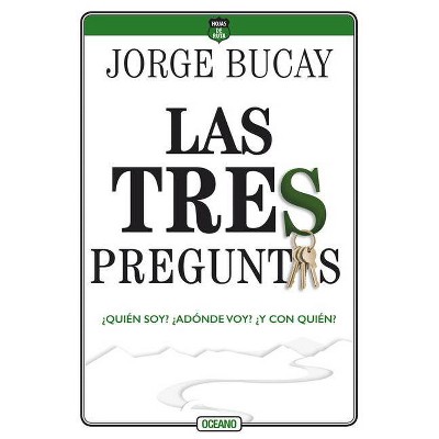 Las Tres Preguntas - 3rd Edition by  Jorge Bucay (Paperback)