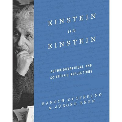 Einstein on Einstein - by  Hanoch Gutfreund & Jürgen Renn (Hardcover)