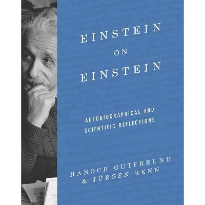 Einstein on Einstein - by  Hanoch Gutfreund & Jürgen Renn (Hardcover)