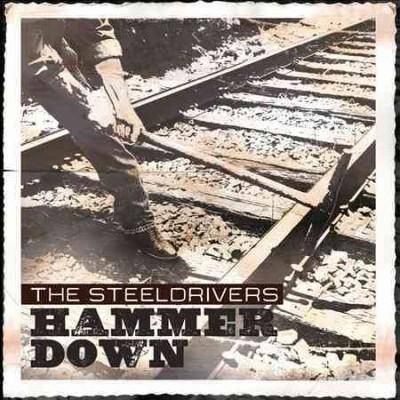 The SteelDrivers - Hammer Down (CD)