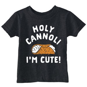 Toddler Funny T Shirts Holy Cannoli Im Cute Sarcastic Food Graphic Novelty Tee For Young Kids - Crazy Dog Toddler T Shirt For Foodies - 1 of 4