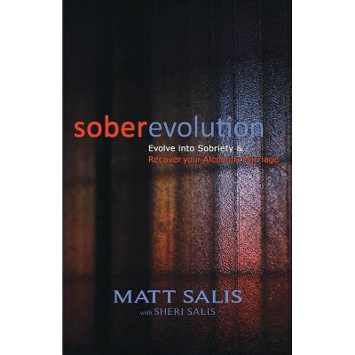 Soberevolution - by  Sheri Salis & Matt Salis (Paperback)